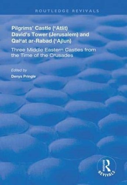 Pilgrims Castle Atlit, David?s Tower Jerusalem and Qal?at Ar-rabad ?ajlun