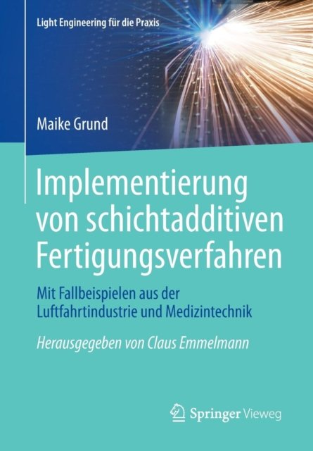 Implementierung von schichtadditiven Fertigungsverfahren