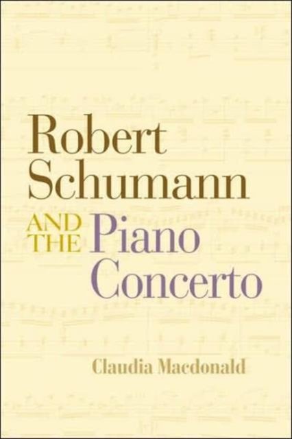 Robert Schumann and the Piano Concerto