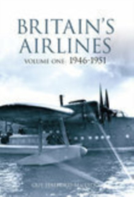 Britain''s Airlines Volume One