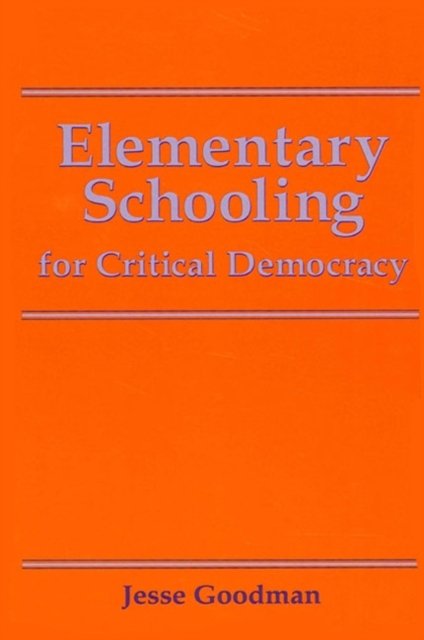 Elementary Schooling for Critical Democracy