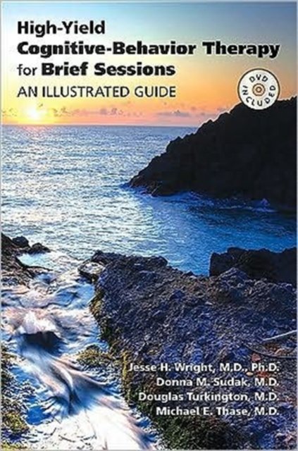 High–Yield Cognitive–Behavior Therapy for Brief – An Illustrated Guide