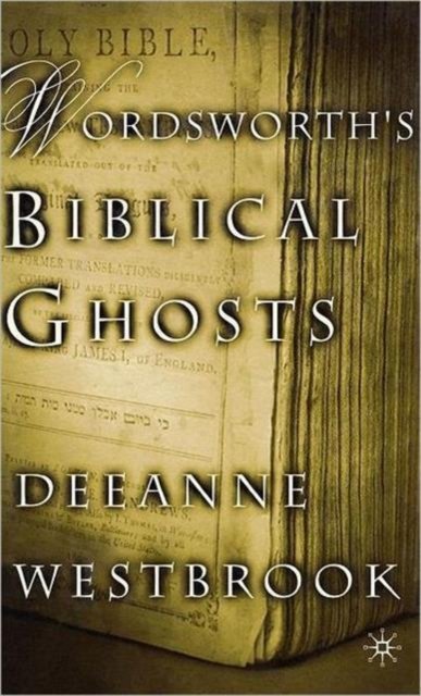 Wordsworth''s Biblical Ghosts