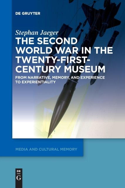 Second World War in the Twenty-First-Century Museum