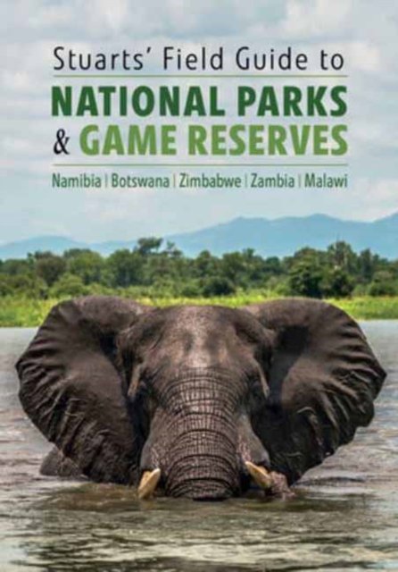 Stuarts'' Field Guide to National Parks & Game Reserves