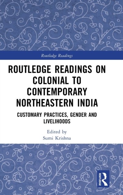 Routledge Readings on Colonial to Contemporary Northeastern India