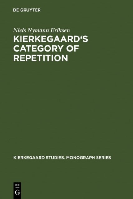 Kierkegaard''s Category of Repetition