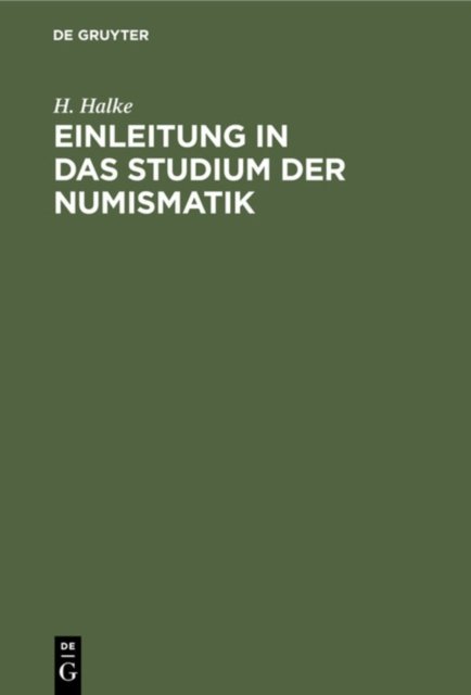 Einleitung in Das Studium Der Numismatik