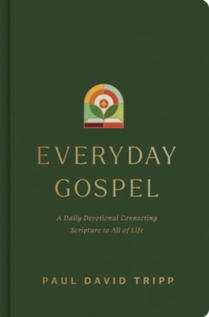 Everyday Gospel – A Daily Devotional Connecting Scripture to All of Life