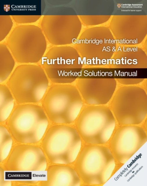 Cambridge International As & a Level Further Mathematics Worked Solutions Manual + Cambridge Elevate Edition