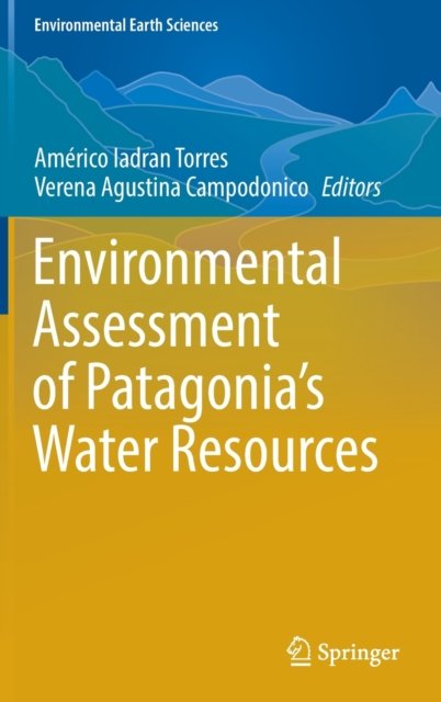Environmental Assessment of Patagonia''s Water Resources