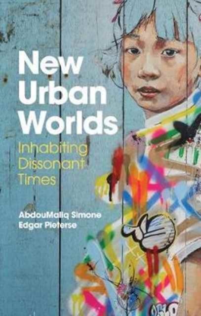 New Urban Worlds – Inhabiting Dissonant Times
