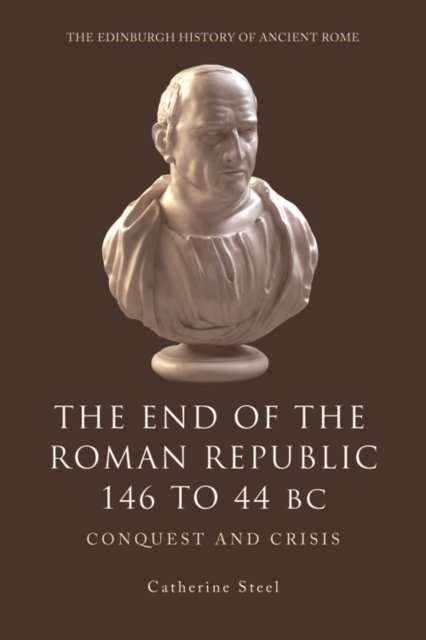The End of the Roman Republic, 146 to 44 BC