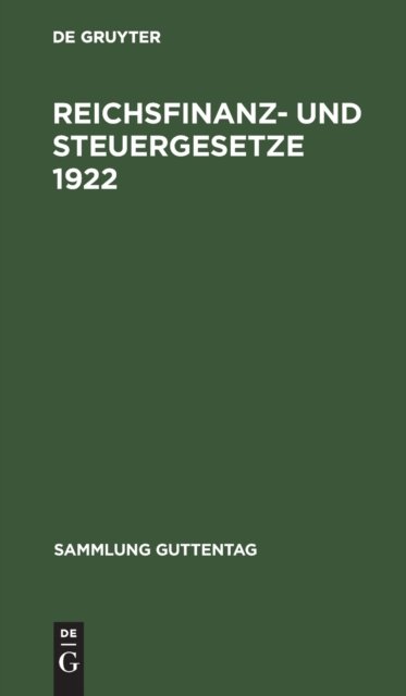 Reichsfinanz- Und Steuergesetze 1922