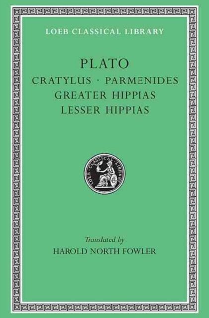 Cratylus. Parmenides. Greater Hippias. Lesser Hippias