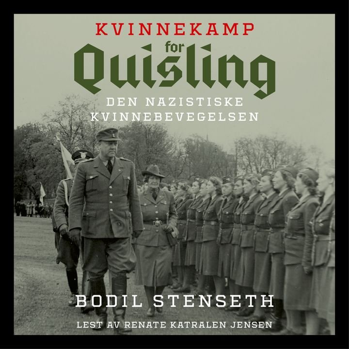 Kvinnekamp for Quisling - den nazistiske kvinnebevegelsen