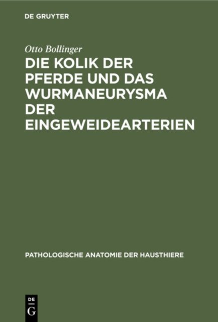Die Kolik Der Pferde Und Das Wurmaneurysma Der Eingeweidearterien