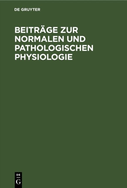 Beitrage Zur Normalen Und Pathologischen Physiologie