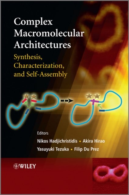 Complex Macromolecular Architectures – Synthesis, Characterization, and Self–Assembly