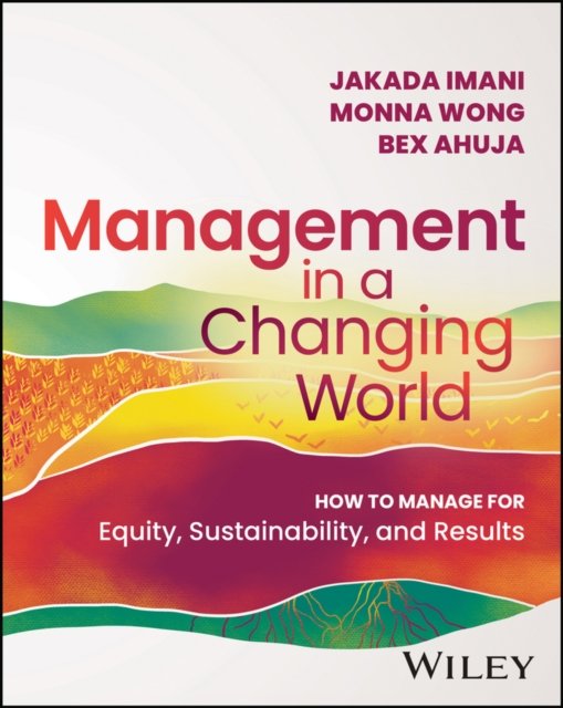 Management in a Changing World – How to Manage for  Equity, Sustainability, and Results