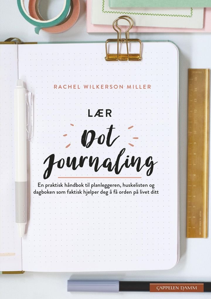 Lær dot journaling - en praktisk håndbok til planleggeren, huskelisten og dagboken som faktisk hjelper deg å få orden på livet ditt