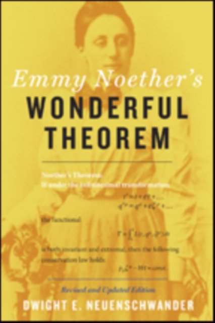 Emmy Noether''s Wonderful Theorem (Revised and Updated)
