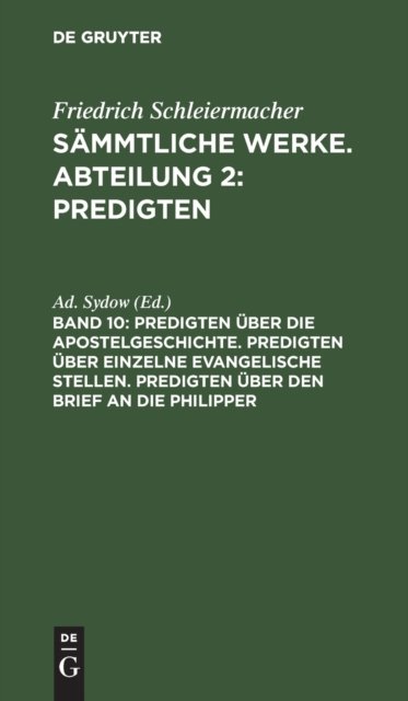 Predigten Uber Die Apostelgeschichte. Predigten Uber Einzelne Evangelische Stellen. Predigten Uber Den Brief an Die Philipper