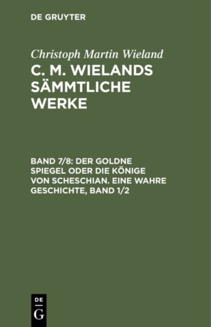 Der Goldne Spiegel Oder Die Konige Von Scheschian. Eine Wahre Geschichte, Band 1/2