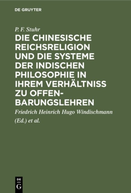 Die Chinesische Reichsreligion Und Die Systeme Der Indischen Philosophie in Ihrem Verhaltniß Zu Offenbarungslehren