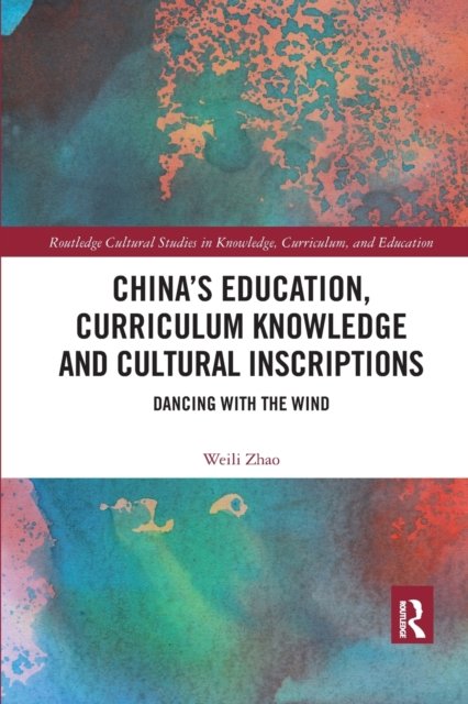 China?s Education, Curriculum Knowledge and Cultural Inscriptions