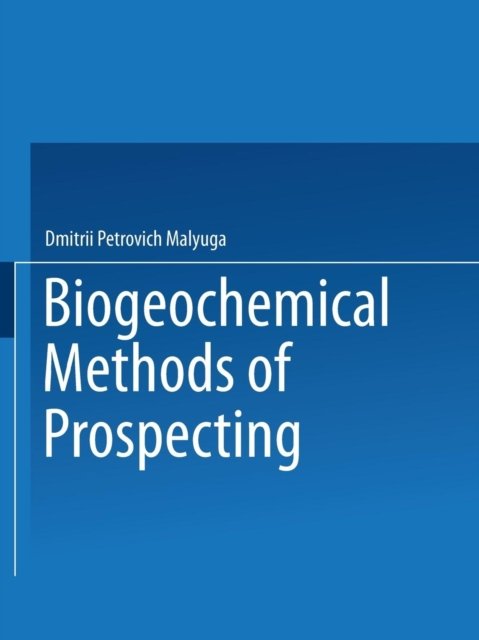 Biogeochemical Methods of Prospecting / Biogeokhimicheskii Metod Poiskov Rudnykh Mestorozhdenii