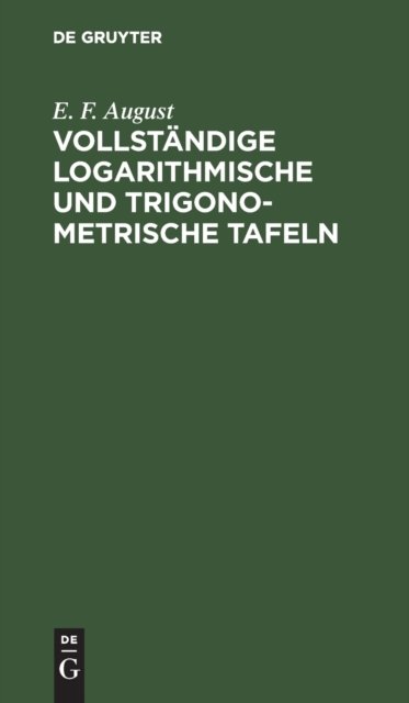 Vollstandige Logarithmische Und Trigonometrische Tafeln