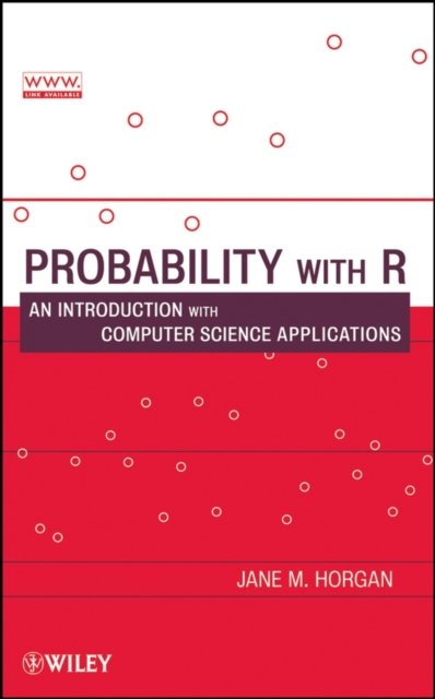 Probability with R – An Introduction with Computer Science Applications
