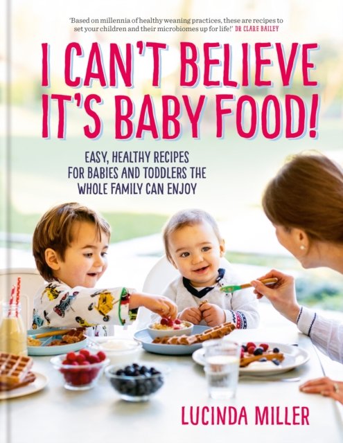 I Can''t Believe It''s Baby Food!