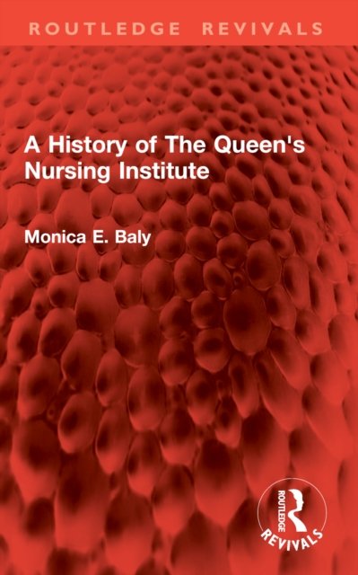 A History of The Queen''s Nursing Institute