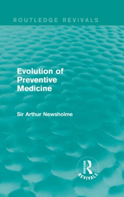 Evolution of Preventive Medicine (Routledge Revivals)