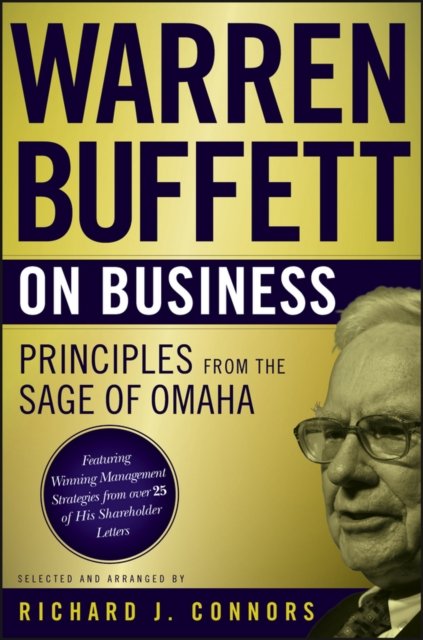 Warren Buffett on Business – Principles from the  Sage of Omaha