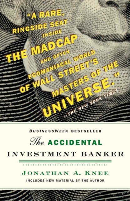 The Accidental Investment Banker – Inside the Decade That Transformed Wall Street