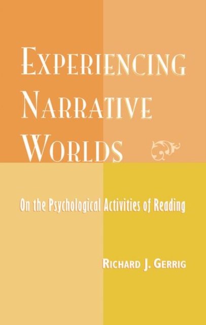 Experiencing Narrative Worlds