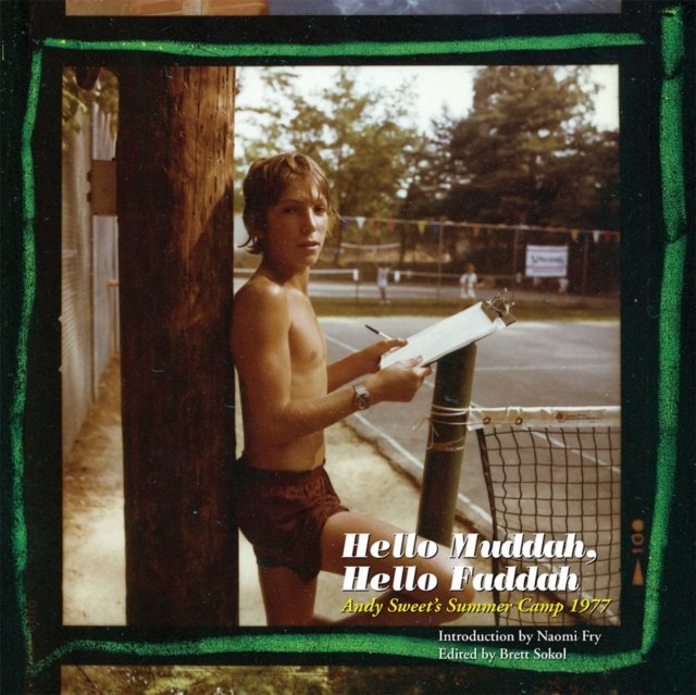 Hello Muddah, Hello Faddah: Andy Sweet''s Summer Camp 1977