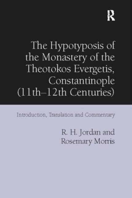 The Hypotyposis of the Monastery of the Theotokos Evergetis, Constantinople (11th-12th Centuries)