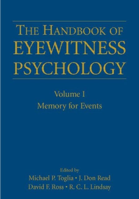 The Handbook of Eyewitness Psychology: Volume I