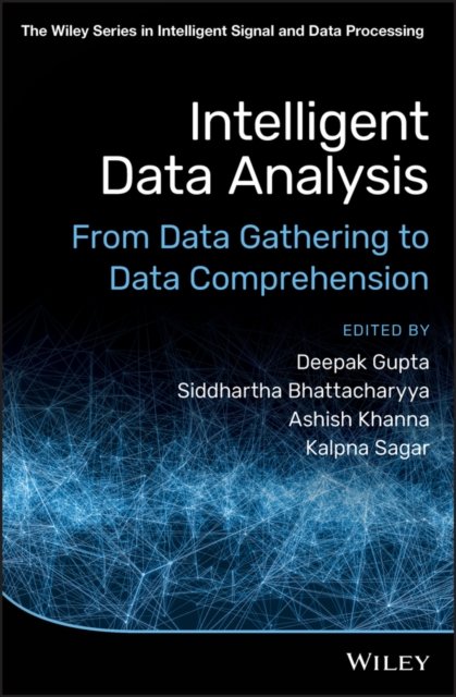 Intelligent Data Analysis – From Data Gathering to Data Comprehension