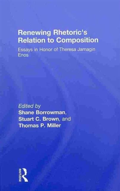 Renewing Rhetoric''s Relation to Composition