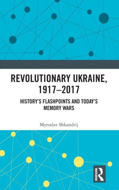 Revolutionary Ukraine, 1917-2017