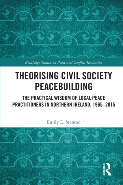 Theorising Civil Society Peacebuilding