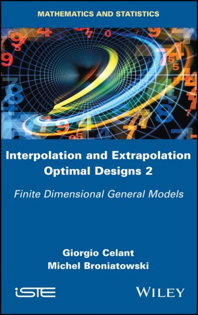 Interpolation and Extrapolation Optimal Designs V2 – Finite Dimensional General Models