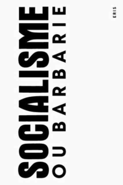 Socialisme ou Barbarie – An Anthology