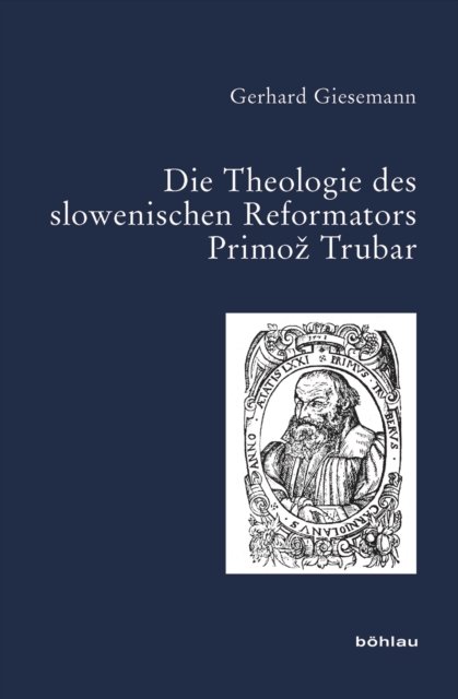 Die Theologie des slowenischen Reformators Primož Trubar