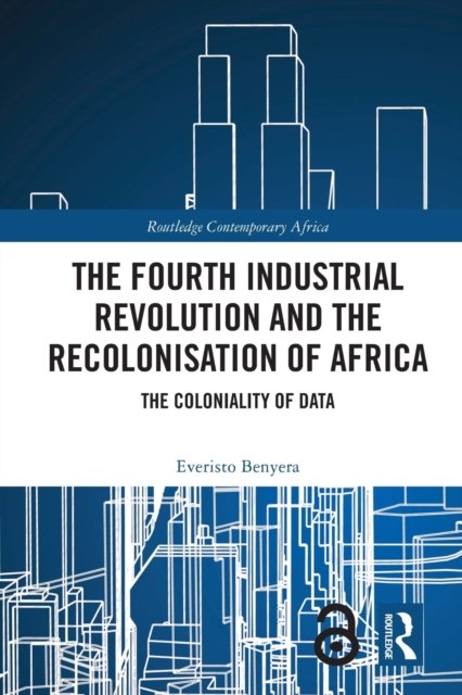 The Fourth Industrial Revolution and the Recolonisation of Africa